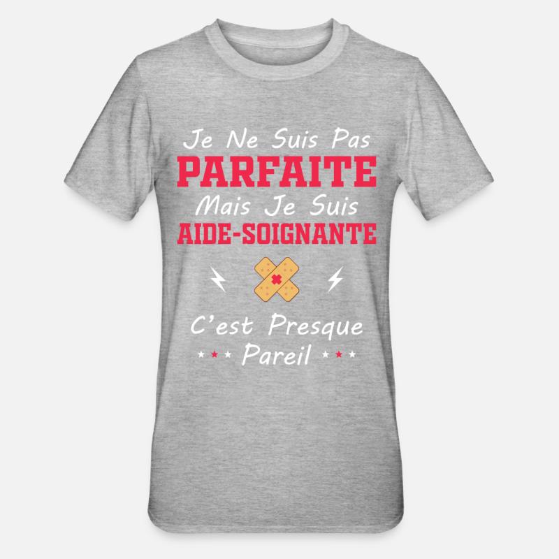 Pas Parfaite mais je suis Aide Soignante - T-shirt polycoton Unisexe - gris chiné