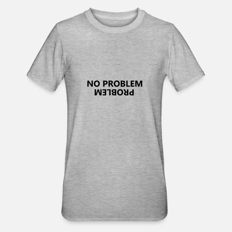 No Problem, Problem - Unisex Polycotton T-Shirt - Grau meliert