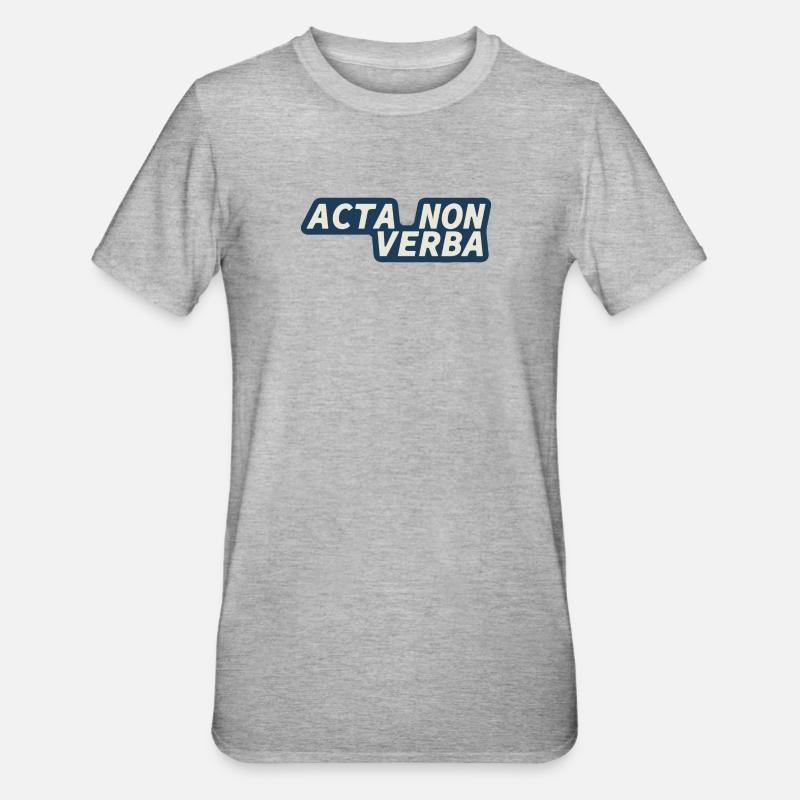 Acta Non Verba - Latin - Actes pas paroles - T-shirt polycoton Unisexe - gris chiné