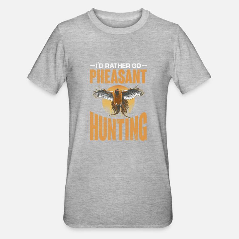 I'd rather go Pheasant hunting - Unisex Polycotton T-Shirt - heather grey