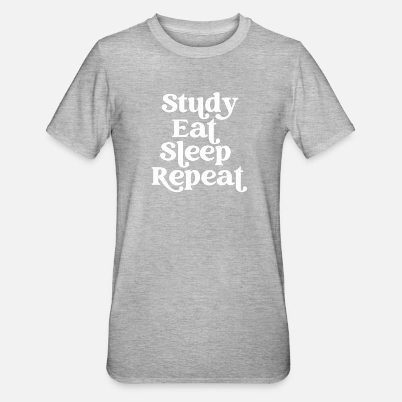 Étudier, manger, dormir, répéter - T-shirt polycoton Unisexe - gris chiné