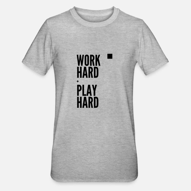 Travailler dur, s’amuser dur - T-shirt polycoton Unisexe - gris chiné