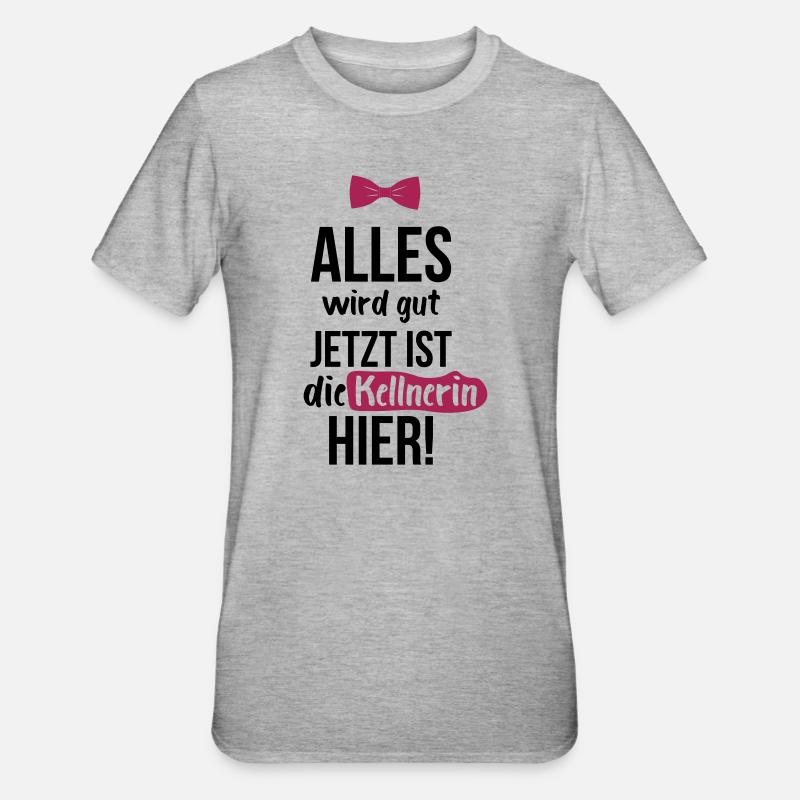 KELLNERIN: Alles Wird Gut - Unisex Polycotton T-Shirt - Grau meliert
