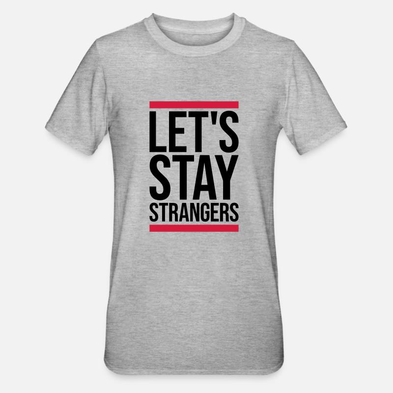 Citation Restons Strangers - T-shirt polycoton Unisexe - gris chiné