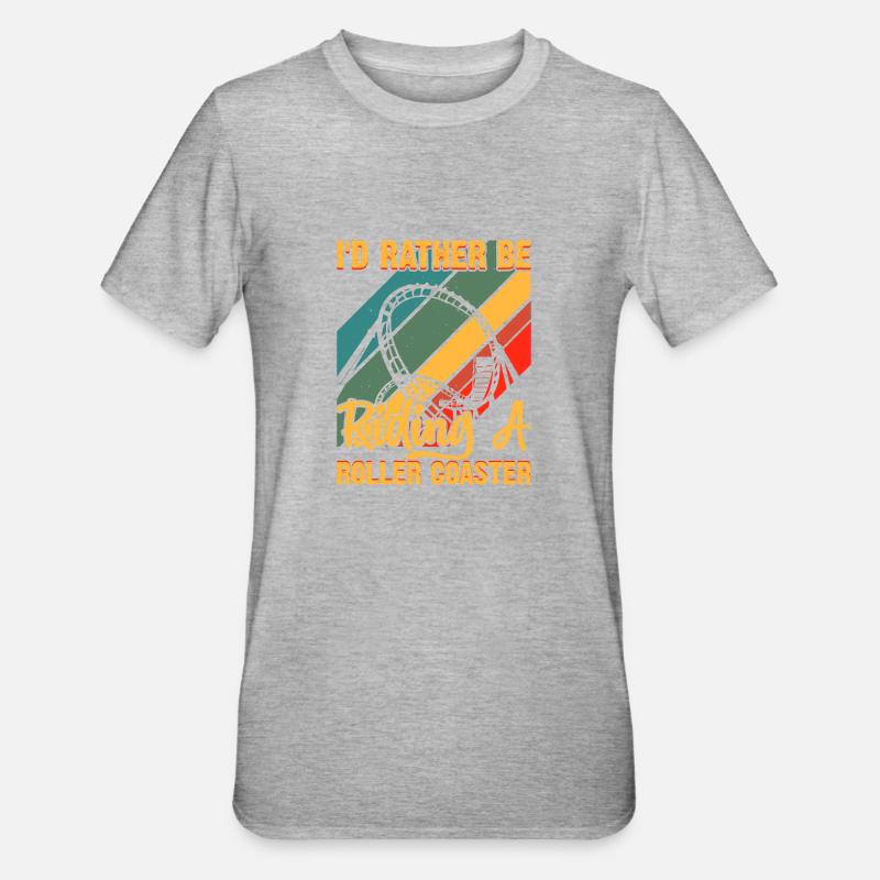 I'd Rather Be Riding A Roller Coaster Funny Roller - Unisex Polycotton T-Shirt - heather grey