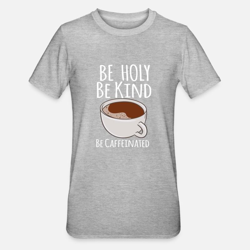 Be Caffeinated - Unisex Polycotton T-Shirt - Grau meliert