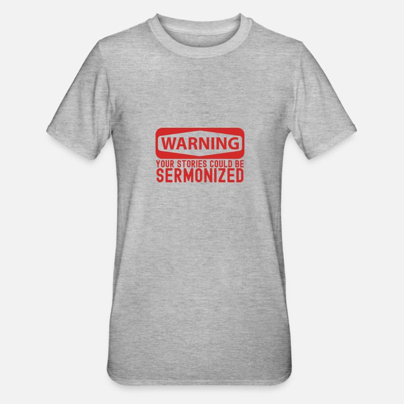 Pasteur avertissant vos histoires Sermon - T-shirt polycoton Unisexe - gris chiné