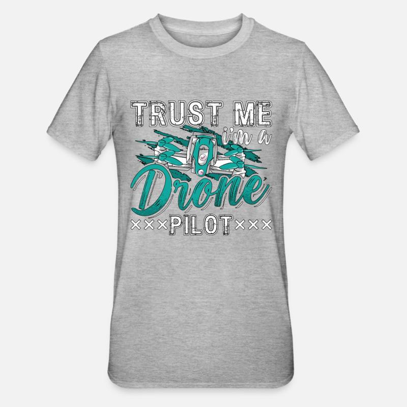 Drone Racing Croyez-moi, je suis un pilote de drone Quadcopter - T-shirt polycoton Unisexe - gris chiné