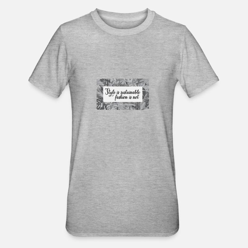 Le style est une mode durable pas - T-shirt polycoton Unisexe - gris chiné