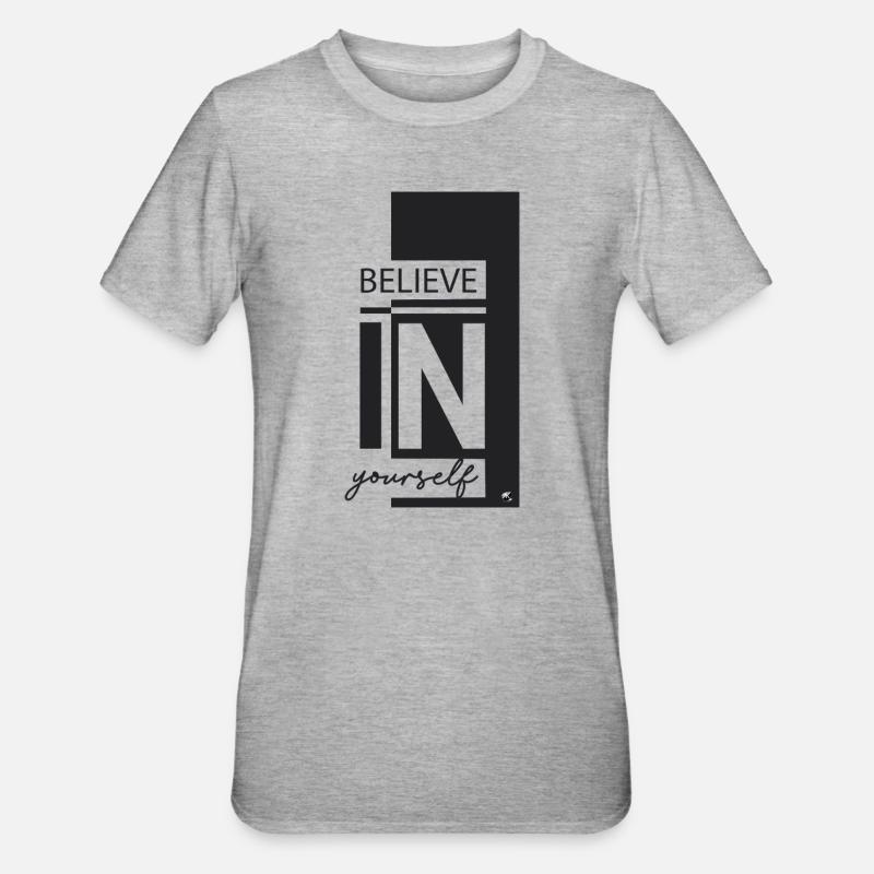 Croyez en vous - T-shirt polycoton Unisexe - gris chiné