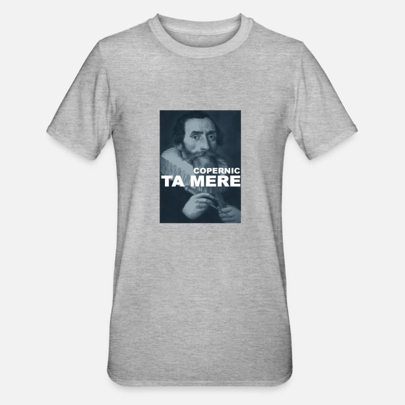 Copernic ta mere - T-shirt polycoton Unisexe - gris chiné