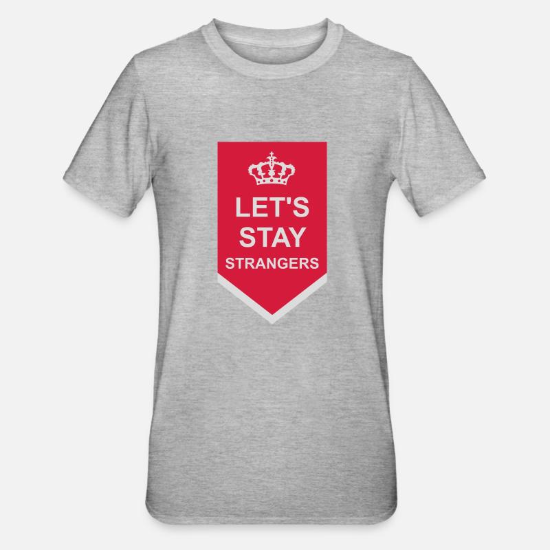 Citation Restons Strangers - T-shirt polycoton Unisexe - gris chiné