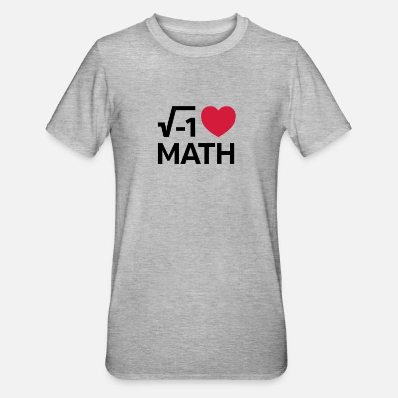 I Love Math - T-shirt polycoton Unisexe - gris chiné