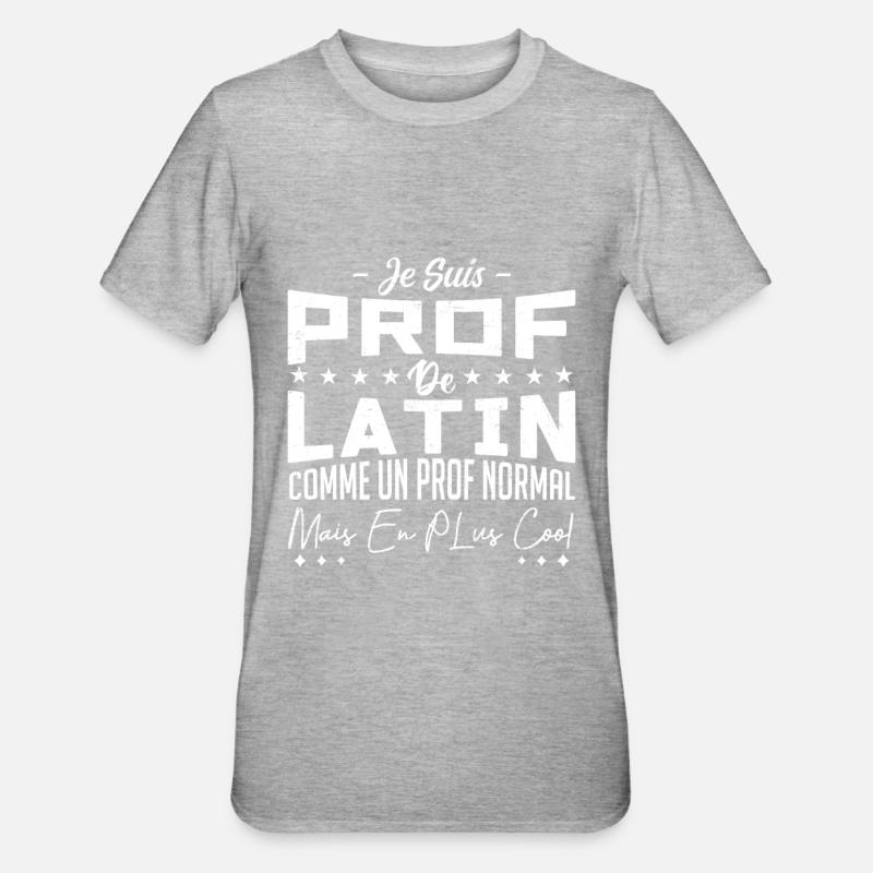 Pas parfaite mais je suis prof de latin - T-shirt polycoton Unisexe - gris chiné