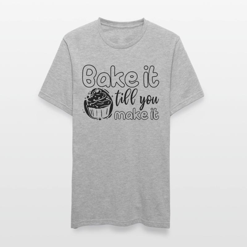 Bake It Till You Make It Baker Baking Bakery Cake Unisex Polycotton T-Shirt