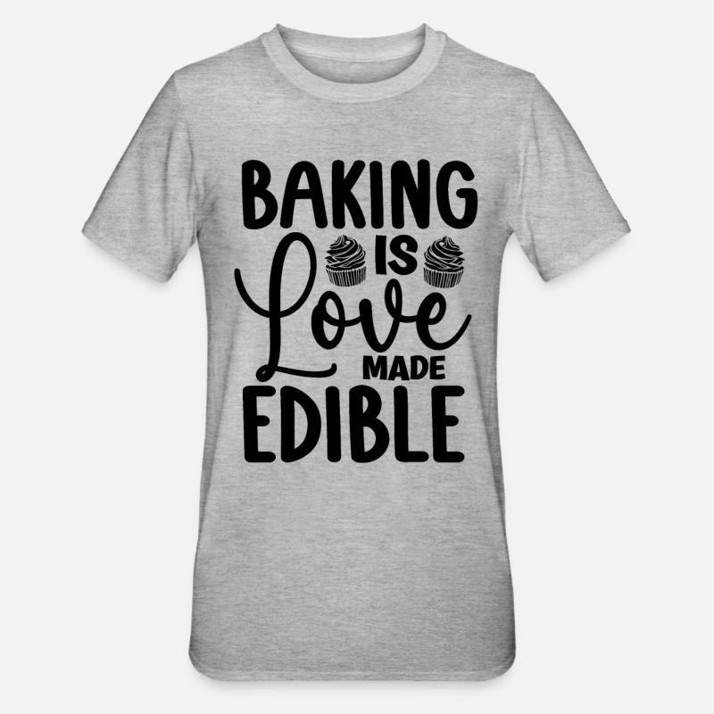 Baking Is Love Made Edible Baker Bakery Cake Bake - Unisex Polycotton T-Shirt - heather grey