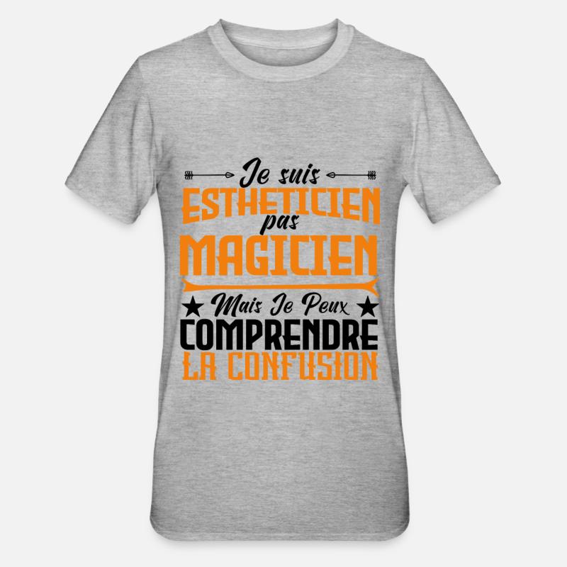 Je suis Esthéticienne, pas Magicienne - T-shirt polycoton Unisexe - gris chiné