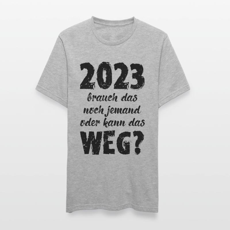 2023 Brauch Das Noch Jemand Oder Kann Das Weg Fun Unisex Polycotton T-Shirt