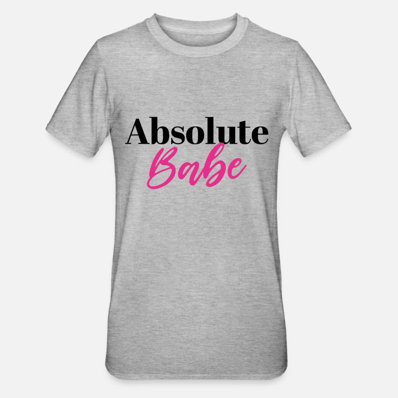 Absolute Babe - T-shirt polycoton Unisexe - gris chiné