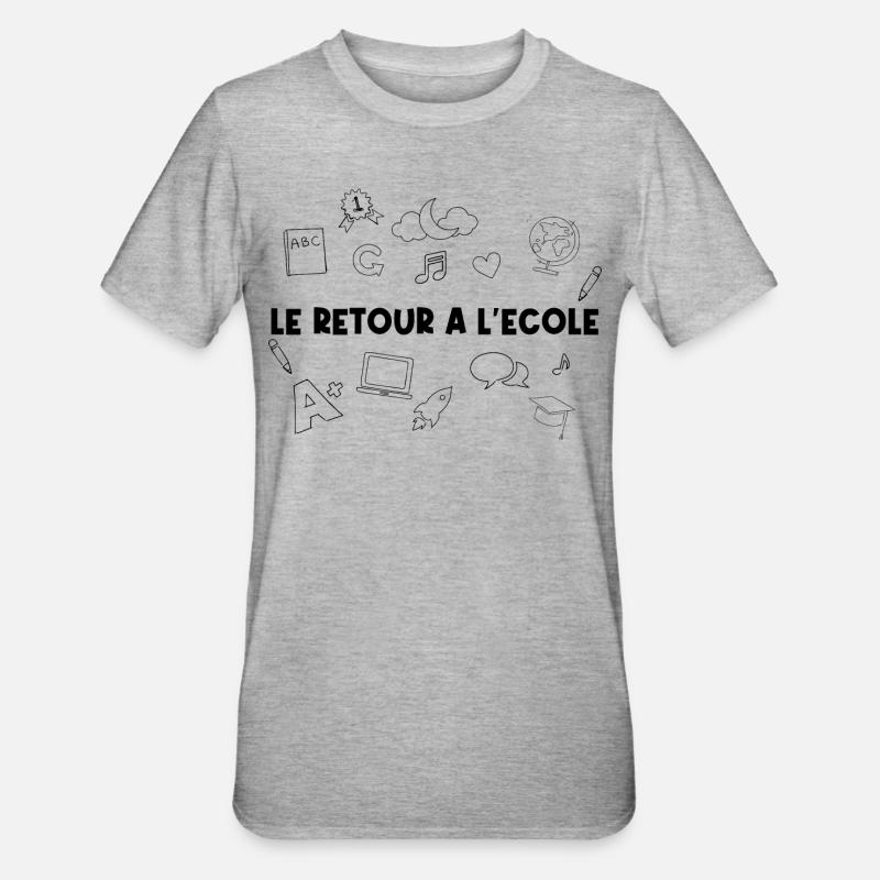 LE Retour à l’école. - T-shirt polycoton Unisexe - gris chiné