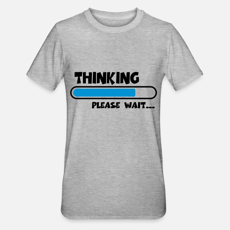 Thinking….please wait... - T-shirt polycoton Unisexe - gris chiné