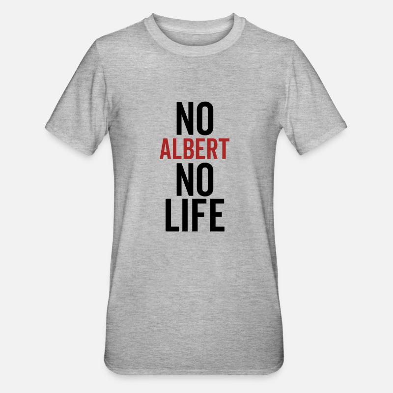Pas d’Albert pas de vie - T-shirt polycoton Unisexe - gris chiné