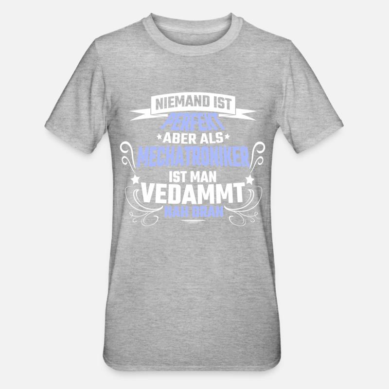 Mechatroniker Spruch Geschenk - Unisex Polycotton T-Shirt - Grau meliert