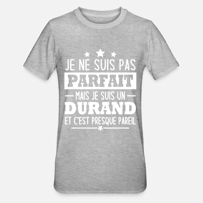 Je suis un durand - T-shirt polycoton Unisexe - gris chiné