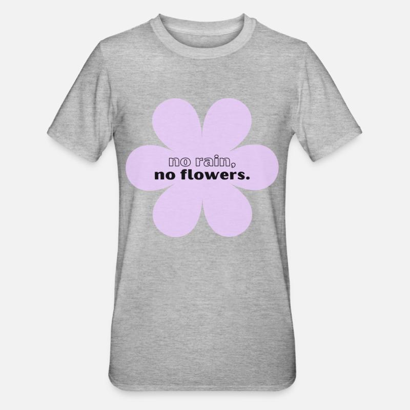 Pas de pluie, pas de fleurs - T-shirt polycoton Unisexe - gris chiné