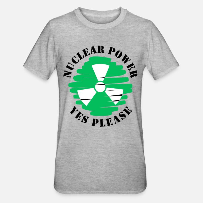 Nuclear Power, Yes Please, Nuclear Energy - Unisex Polycotton T-Shirt - heather grey
