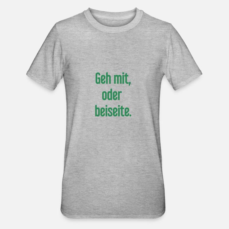 Geh mit oder beiseite - Unisex Polycotton T-Shirt - Grau meliert
