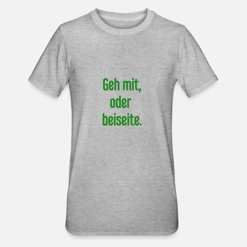 Geh mit oder beiseite - Unisex Polycotton T-Shirt - Grau meliert