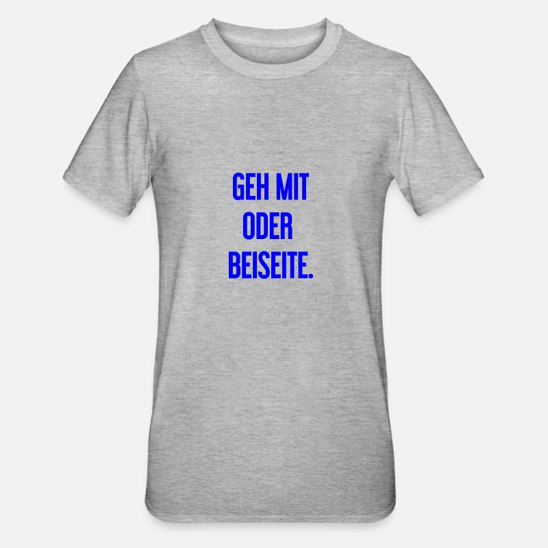 Geh mit oder beiseite - Unisex Polycotton T-Shirt - Grau meliert