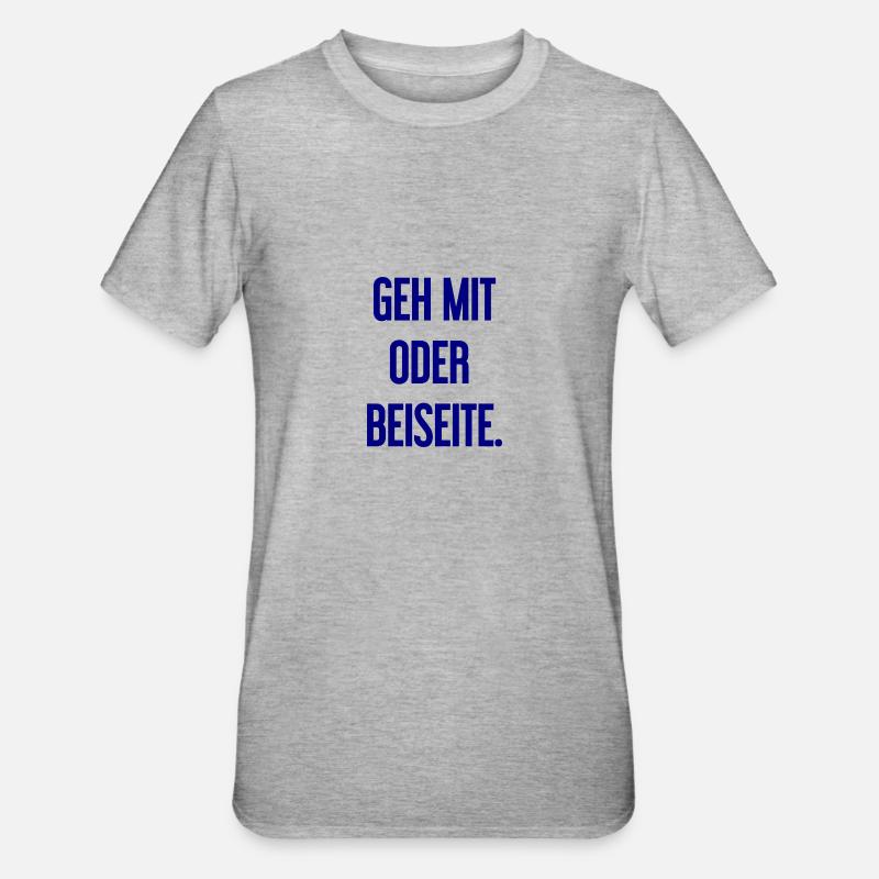 Geh mit oder beiseite - Unisex Polycotton T-Shirt - Grau meliert