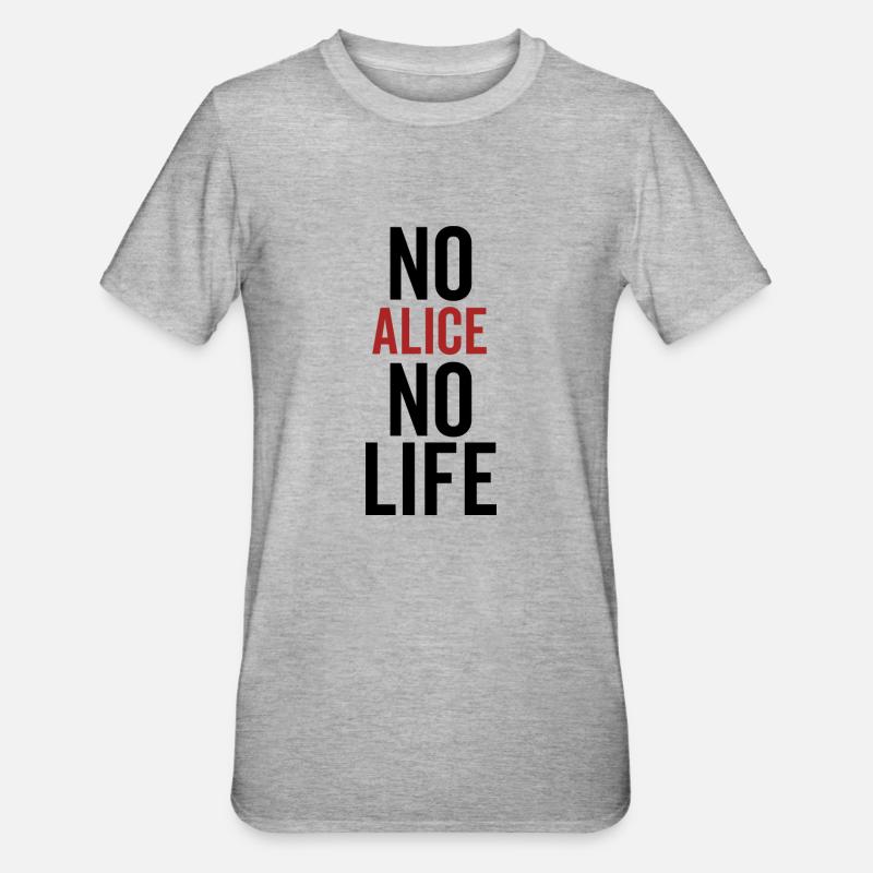 Pas d’Alice pas de vie - T-shirt polycoton Unisexe - gris chiné