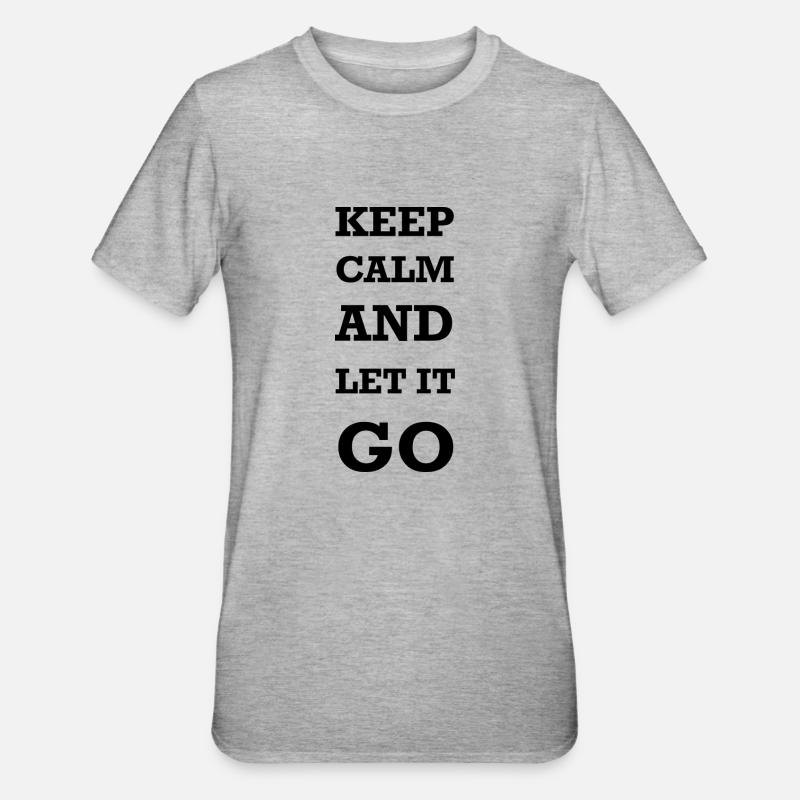 Keep calm and let it go - Unisex Polycotton T-Shirt - heather grey
