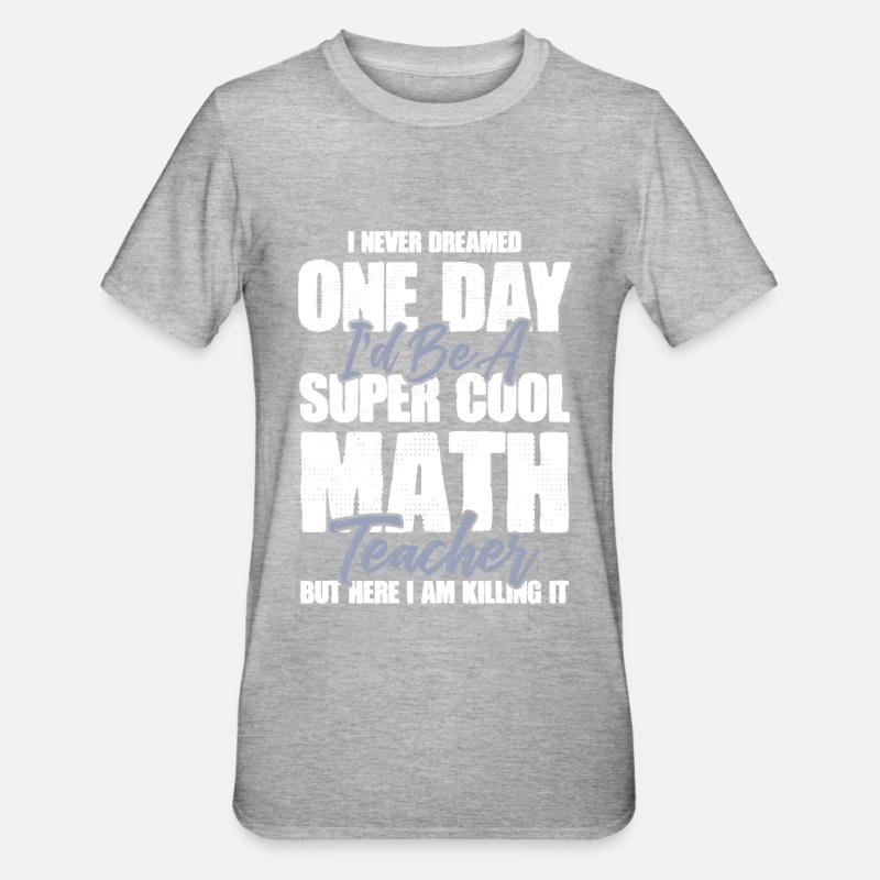 professeur de mathématiques mathématiques - T-shirt polycoton Unisexe - gris chiné