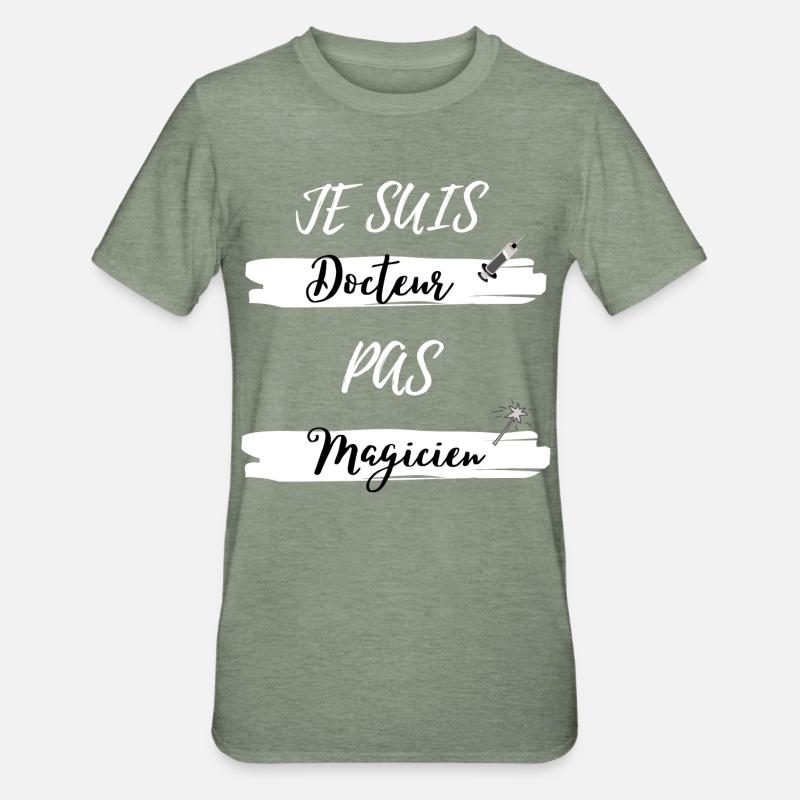 Je suis Docteur pas Magicien - T-shirt polycoton Unisexe - vert kaki chiné