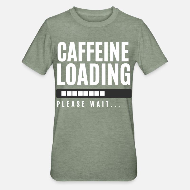 Caffeine Loading Please Wait - Unisex Polycotton T-Shirt - heather military green