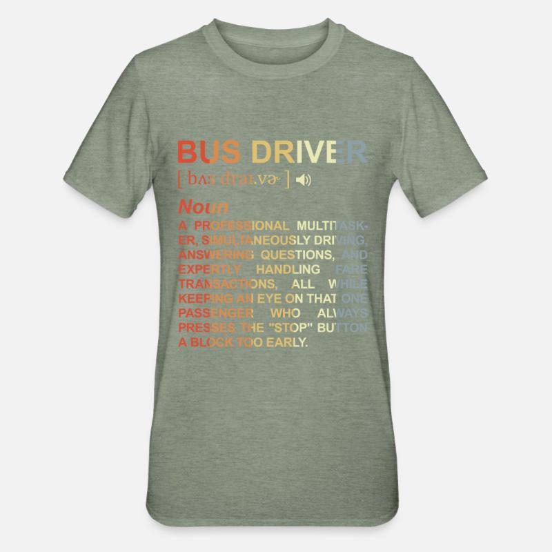 Signification du chauffeur de bus - T-shirt polycoton Unisexe - vert kaki chiné