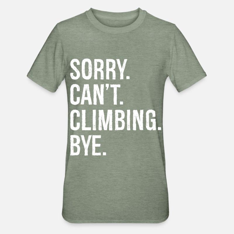 sorry can't climbing bye - Unisex Polycotton T-Shirt - heather military green