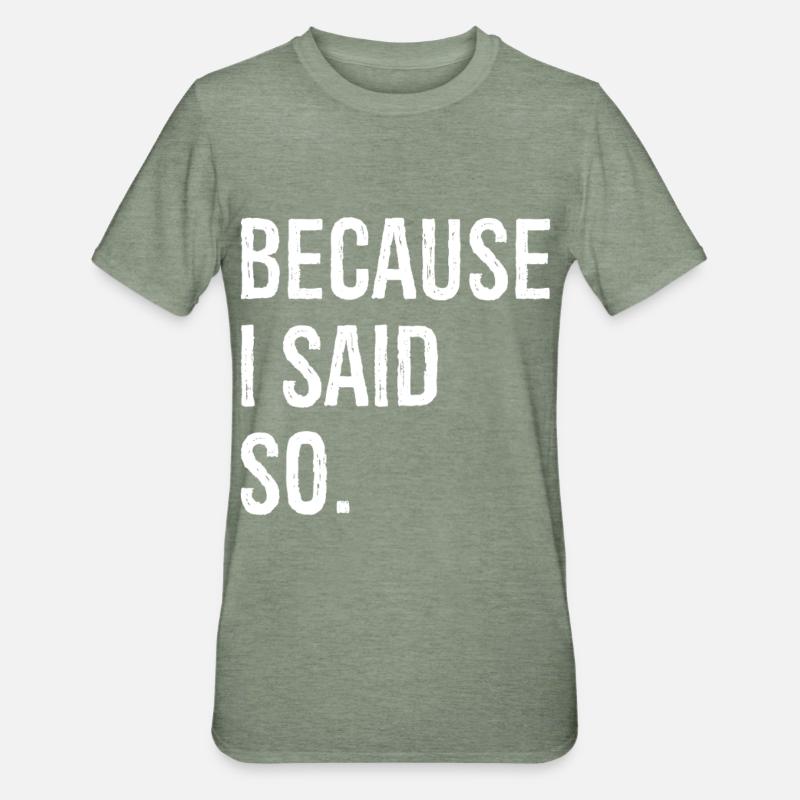 parce que je l’ai dit - T-shirt polycoton Unisexe - vert kaki chiné
