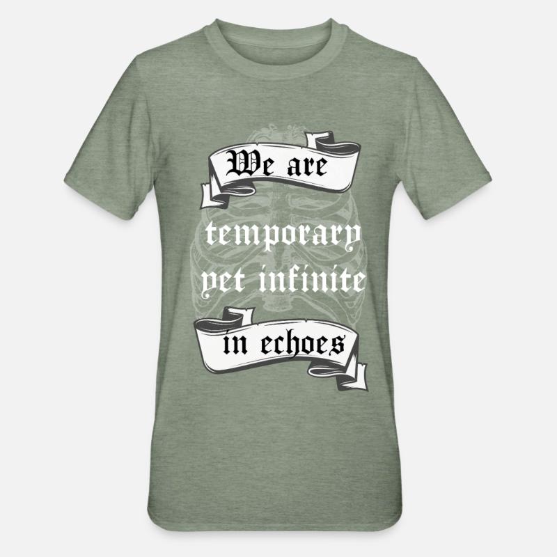 Temporary Yet Infinite in Echoes Existential Quote - Unisex Polycotton T-Shirt - heather military green