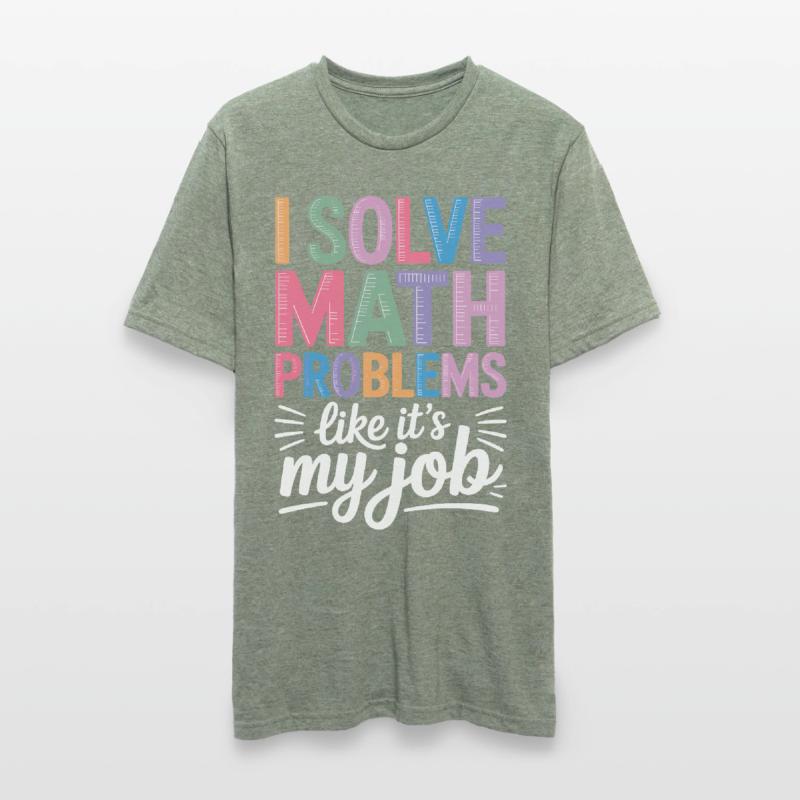 I Solve Math Problems Like a Professional Math Teacher Unisex Polycotton T-Shirt