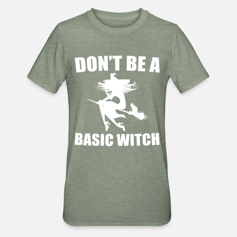 Don't Be A Basic Witch - Unisex Polycotton T-Shirt - heather military green