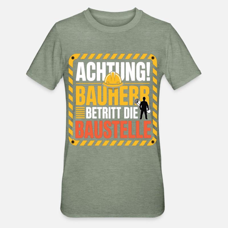Attention: Builder enters the construction site - Unisex Polycotton T-Shirt - heather military green