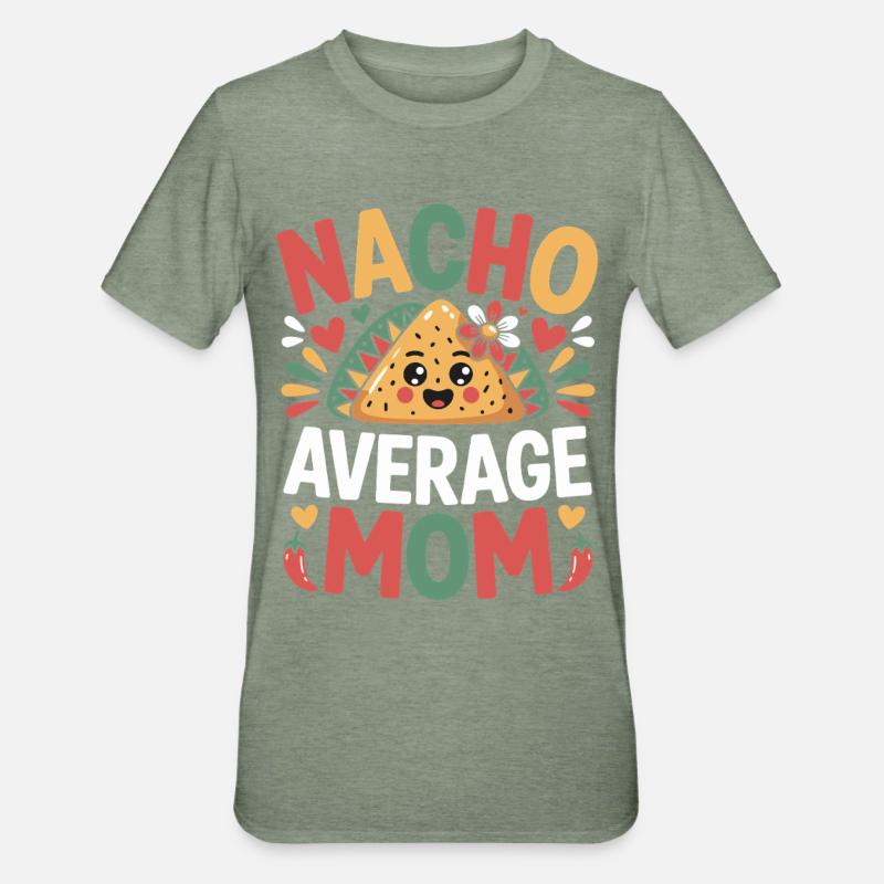 Nacho Average Mom Funny - Unisex Polycotton T-Shirt - heather military green