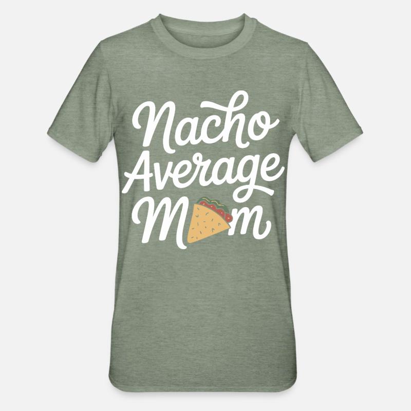 Nacho Average Mom Funny - Unisex Polycotton T-Shirt - heather military green