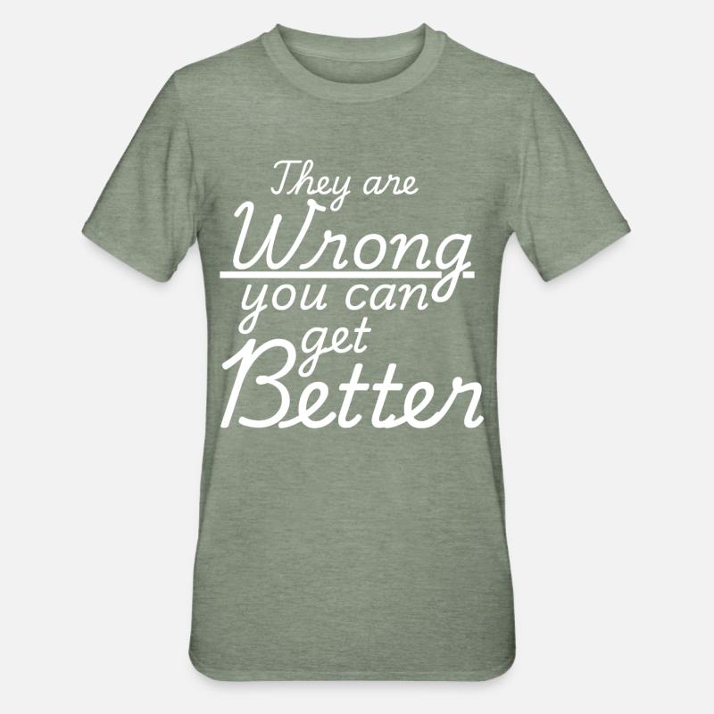 They Are Wrong You Can Get Better - Unisex Polycotton T-Shirt - heather military green