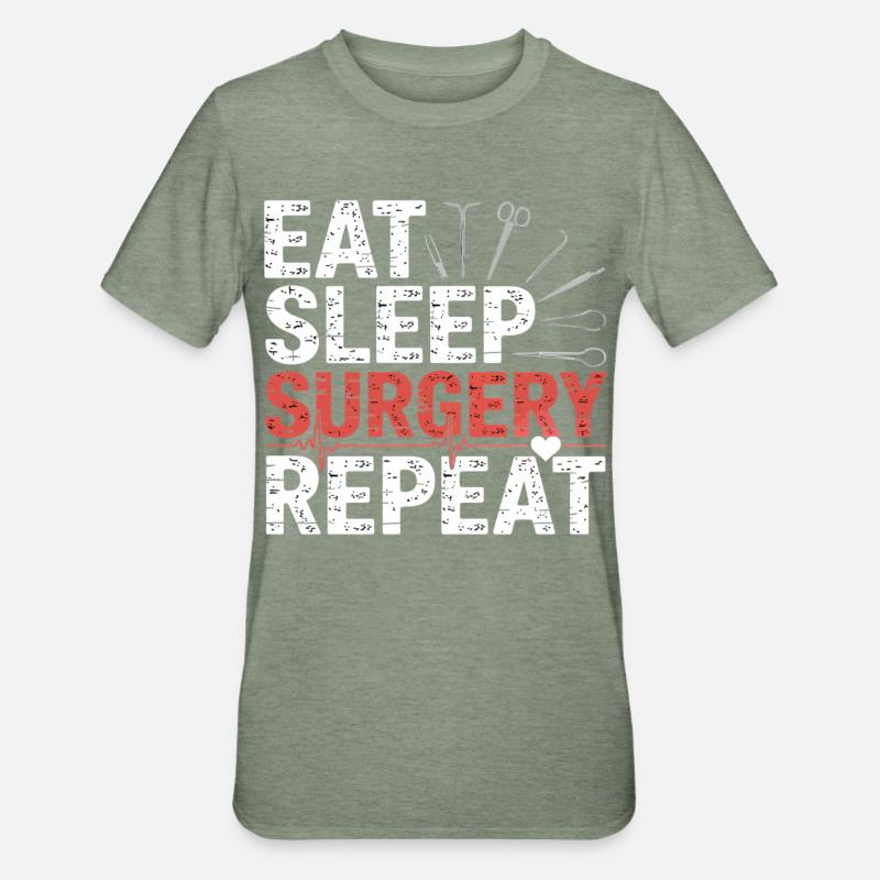 Eat Sleep Surgery Repeat - Unisex Polycotton T-Shirt - heather military green